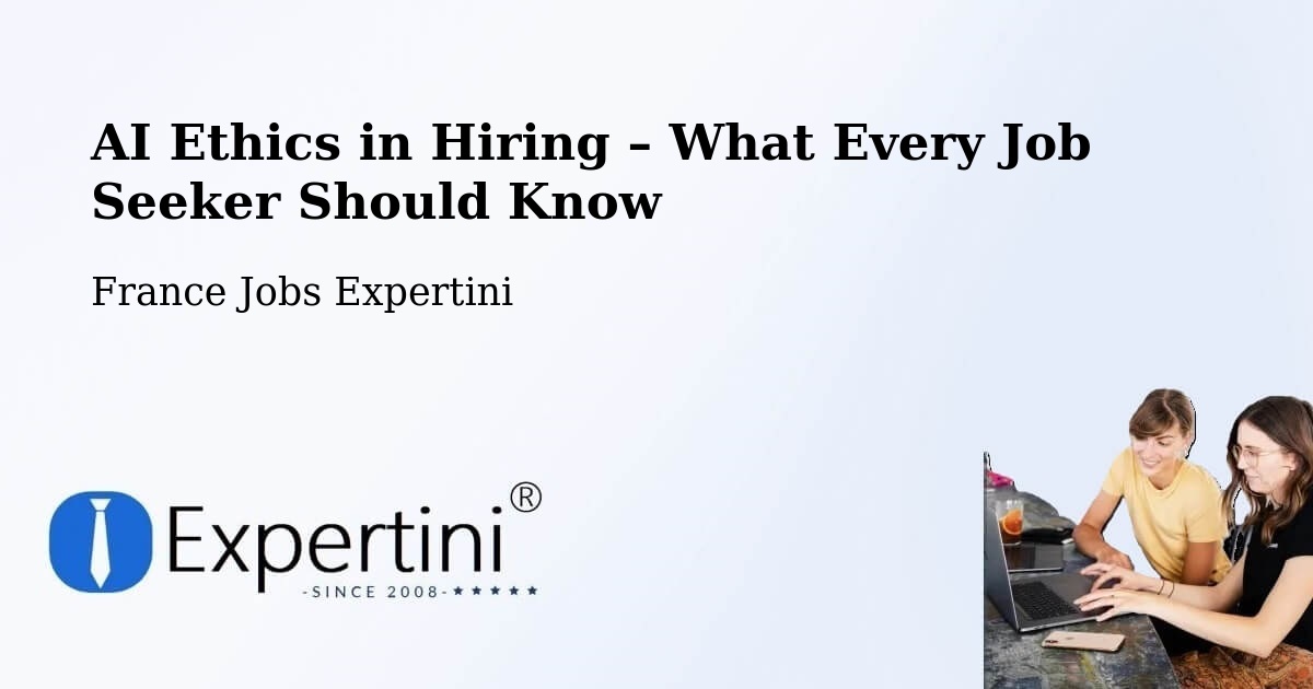 AI Ethics in Recruitment & Hiring – Lesquin - Lesquin, France Jobs Expertini