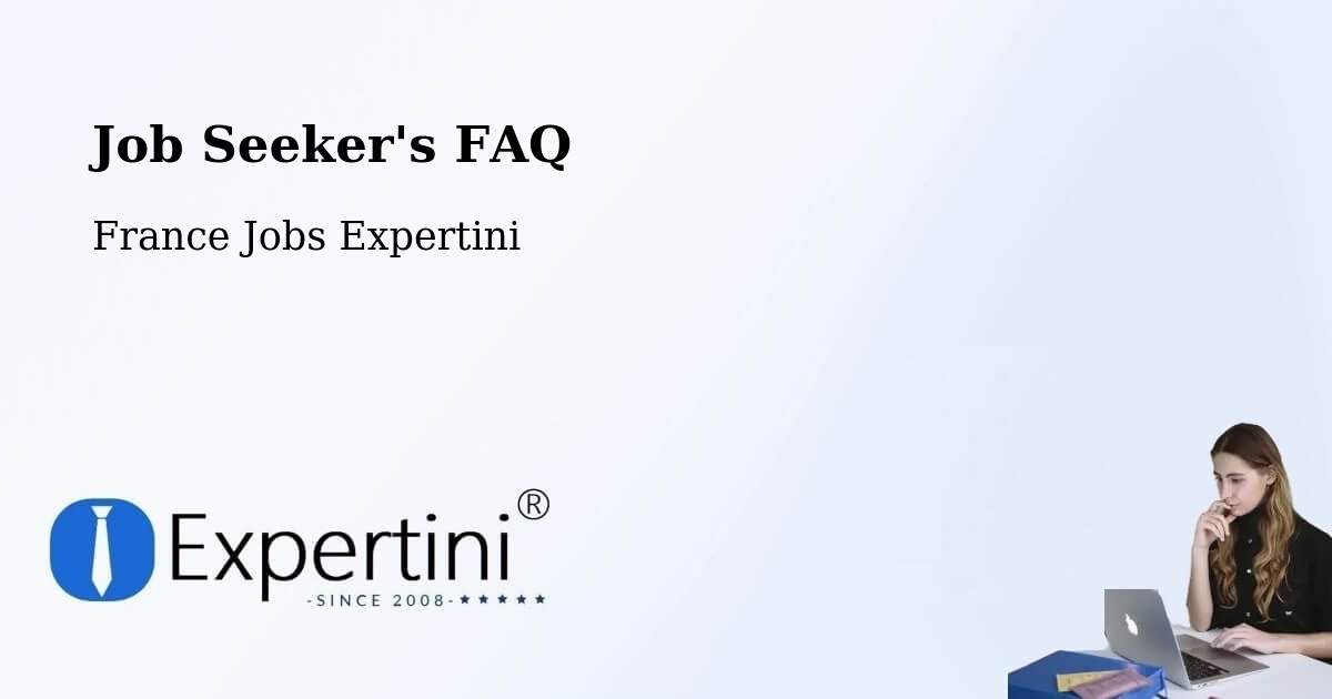Job Seeker FAQ – Lesquin - France Jobs Expertini